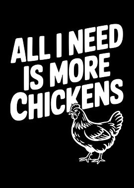 All I Need Is More Chickens