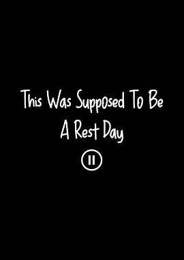 This Was Supposed To Be A Rest Day