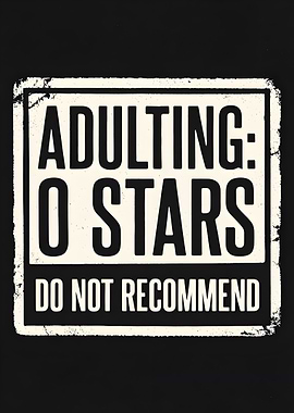 Adulting 0 Stars Do Not Recommend