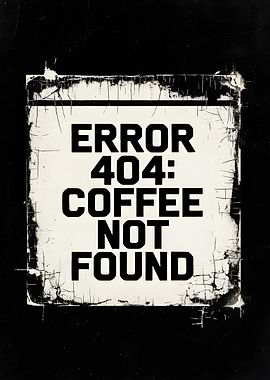 Error 404 Coffee Not Found Sign