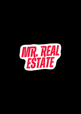Mr. Real Estate Text Art Heated rivalry