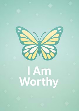 I Am Worthy Butterfly Affirmation