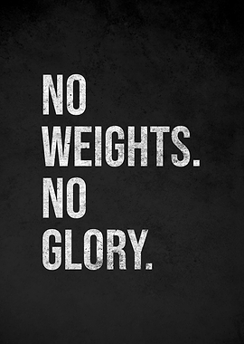 No Weights No Glory Text Art