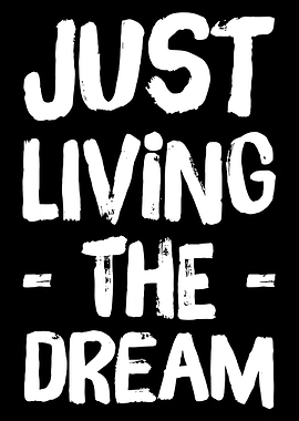 Just Living The Dream Poster, Bold Brush Stroke Typography Wall Art Print