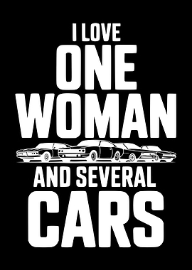 I Love One Woman And Several Cars