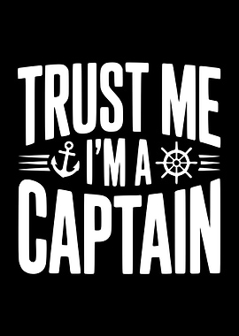 Trust Me I'm A Captain Text Art