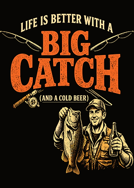 Life is Better with a Big Catch