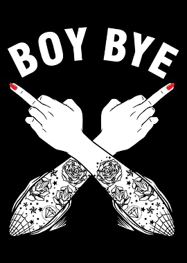 Boy Bye Poster, Bold Feminist Wall Art, Edgy Tattoo Hands Black Graphic Print