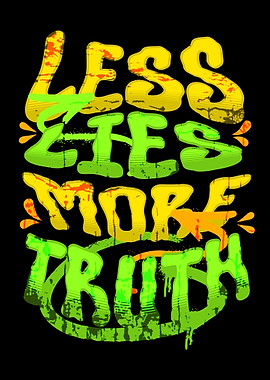Less Lies More Truth Text Art