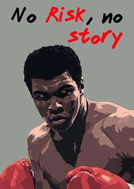 Muhammad Ali 'No Risk, No Story'