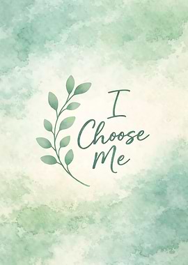 I Choose Me floral watercolor