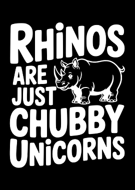 Rhinos are Chubby Unicorns