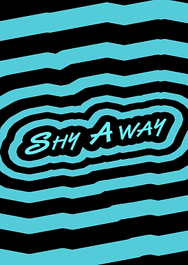 Shy Away Text Art