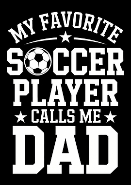 My Favorite Soccer Player Calls Me Dad