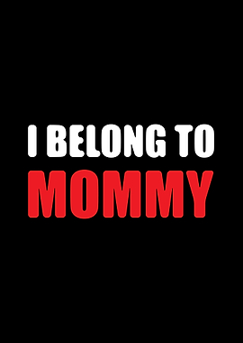 I Belong To Mommy Text Art