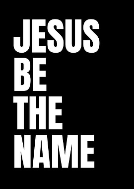 Jesus Be The Name Text Art