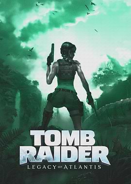 Tomb Raider Legacy of Atlantis Poster