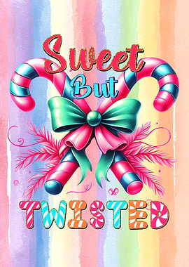 Sweet But Twisted Candy Canes Girls Quote
