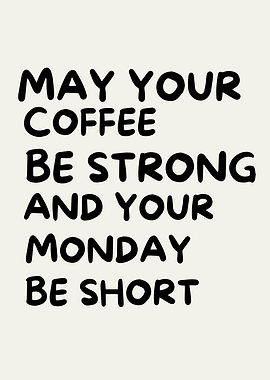May Your Coffee Be Strong, Humor quote