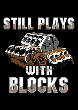 Still Plays With Blocks Poster, Engine Block Wall Art, Automotive Garage Print