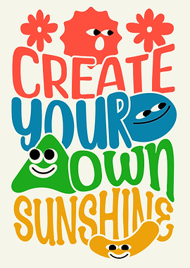 Create Your Own Sunshine