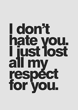 Quote I don't hate you