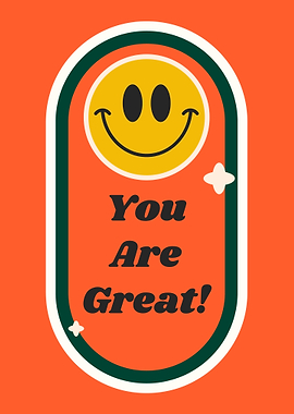You Are Great Smiley Face
