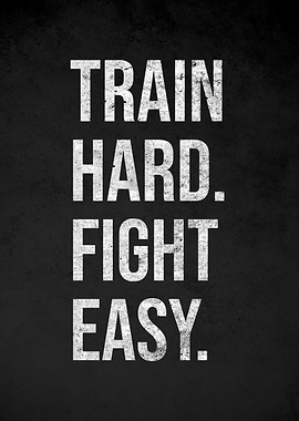 Train Hard Fight Easy Motivational Text