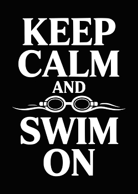 Keep Calm and Swim On