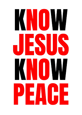 Know Jesus Know Peace Text Art