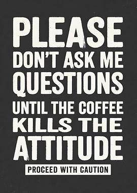 Funny Coffee Attitude Text Art