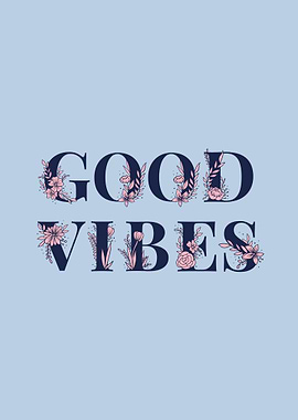 Good Vibes Floral Quote