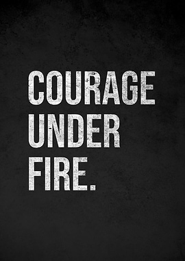 Courage Under Fire Text Art
