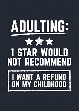 Adulting: 1 Star Would Not Recommend