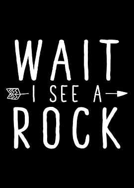 Wait I See a Rock Poster, Funny Quirky Wall Art, Hand-Drawn Typography Humor Print