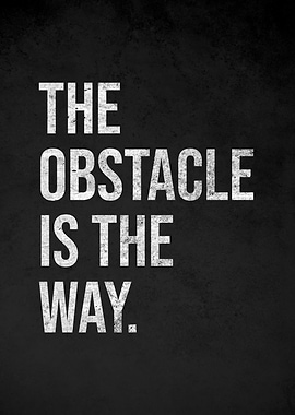 The Obstacle Is The Way quote