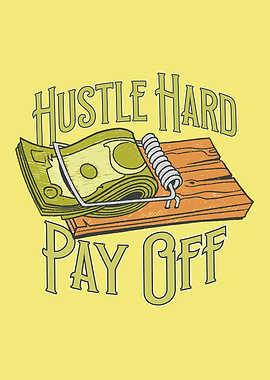 Hustle Hard Pay Off Money Trap