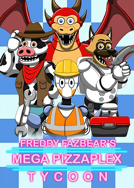 Freddy Fazbear's Mega Pizzaplex Tycoon Poster