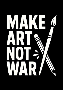 Make Art Not War