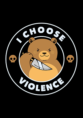 I Choose Violence Bear