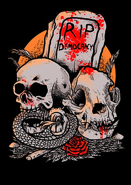 RIP Democracy Skulls and Snake