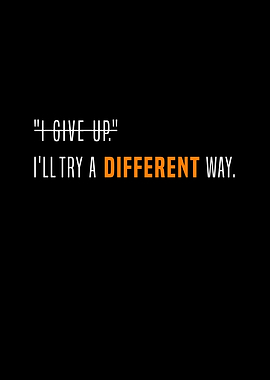 I'll Try a Different Way Motivational Poster