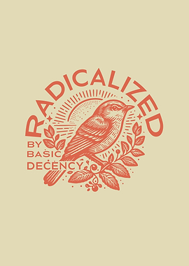 Radicalized by Basic Decency