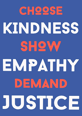 Choose Kindness Show Empathy Demand Justice Poster, Motivational Typography Wall Art