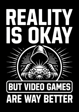 Gamer Humor: Video Games Are Better Than Reality