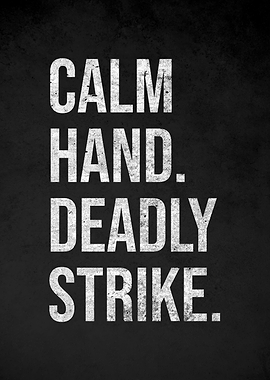 Calm Hand Deadly Strike Text Art