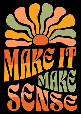 Make It Make Sense Poster, Retro 70s Sunburst Wall Art, Groovy Motivational Print