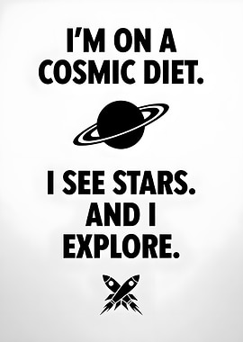 Cosmic Diet Space Exploration