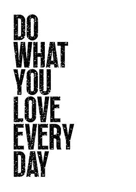 Do What You Love Every Day Text Art