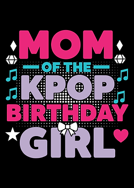 Mom of the Kpop Birthday Girl Poster, Kpop Party Wall Art, Colorful Music Mom Print
